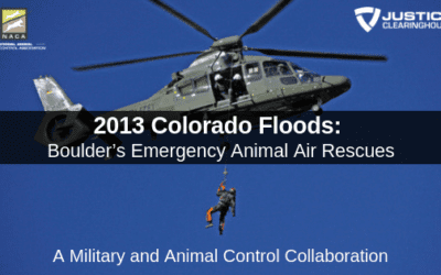2013 Colorado Floods: Boulder’s Emergency Animal Air Rescues. A Military and Animal Control Collaboration